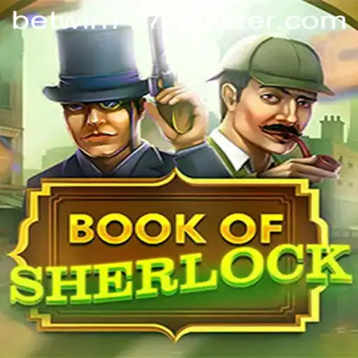 Exploring the Enchanting World of BookOfSherlock and How to Register on Betwin777
