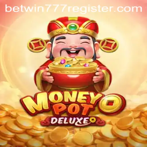 Exploring MoneyPotDELUXE and Understanding BetWin777 Registration